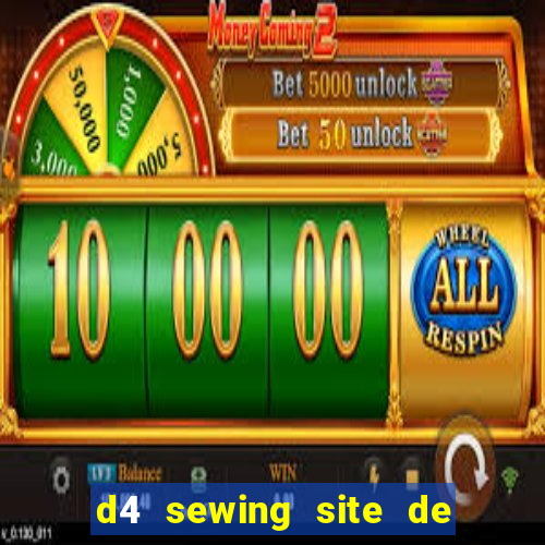 d4 sewing site de relacionamento login